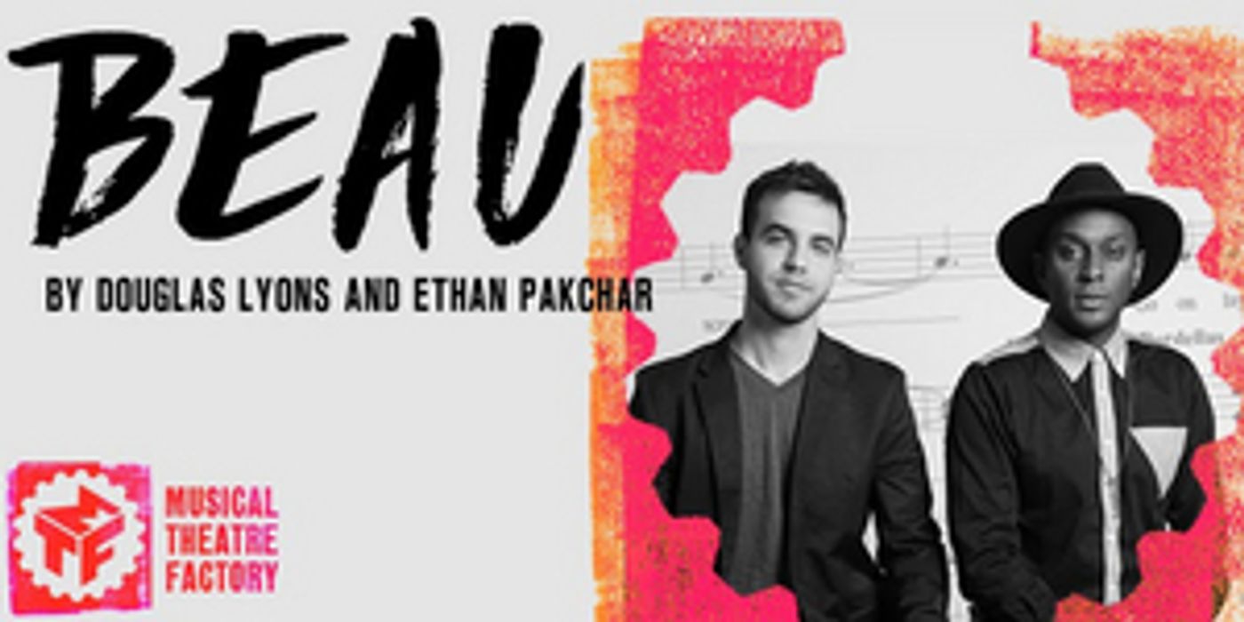 Musical Theatre Factory's TUNE IN TUESDAYS Continues With Douglas Lyons and Ethan Pakchar's BEAU  Image