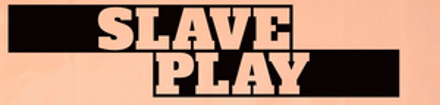 SLAVE PLAY Announced as Part of Center Theatre Group's 2020 – 2021 Season at the Mark Taper Forum  Image