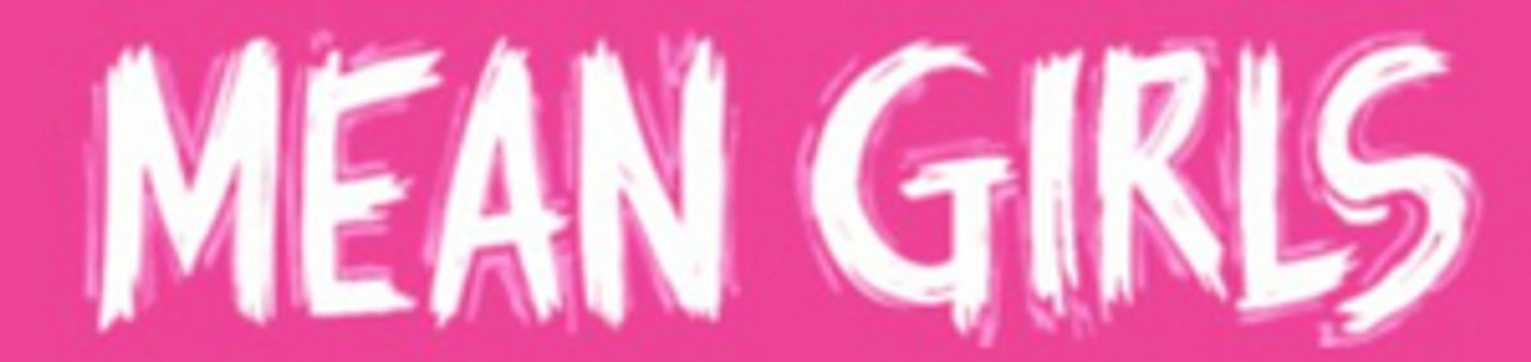 MEAN GIRLS Postponed at Segerstrom Center for the Arts MEAN GIRLS Postponed at Segerstrom Center for the Arts Image