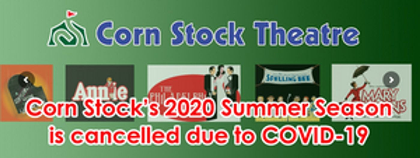 Corn Stock Theatre Cancels 2020 Summer Season  Image