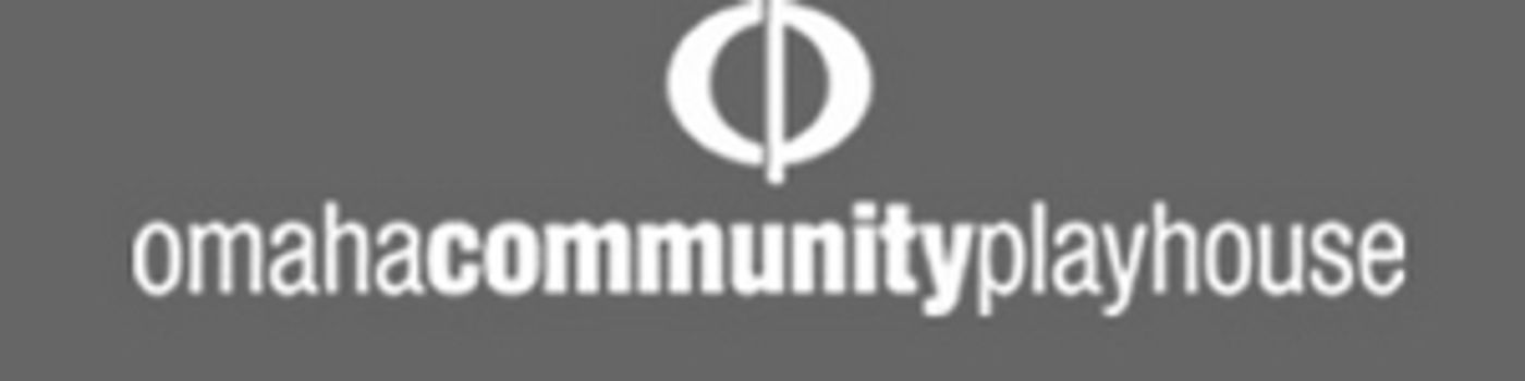 Omaha Community Playhouse Announces Streaming Events Omaha Community Playhouse Announces Streaming Events Image