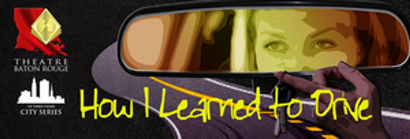 Theatre Baton Rouge Will Perform HOW I LEARNED TO DRIVE Live on Zoom Theatre Baton Rouge Will Perform HOW I LEARNED TO DRIVE Live on Zoom Image