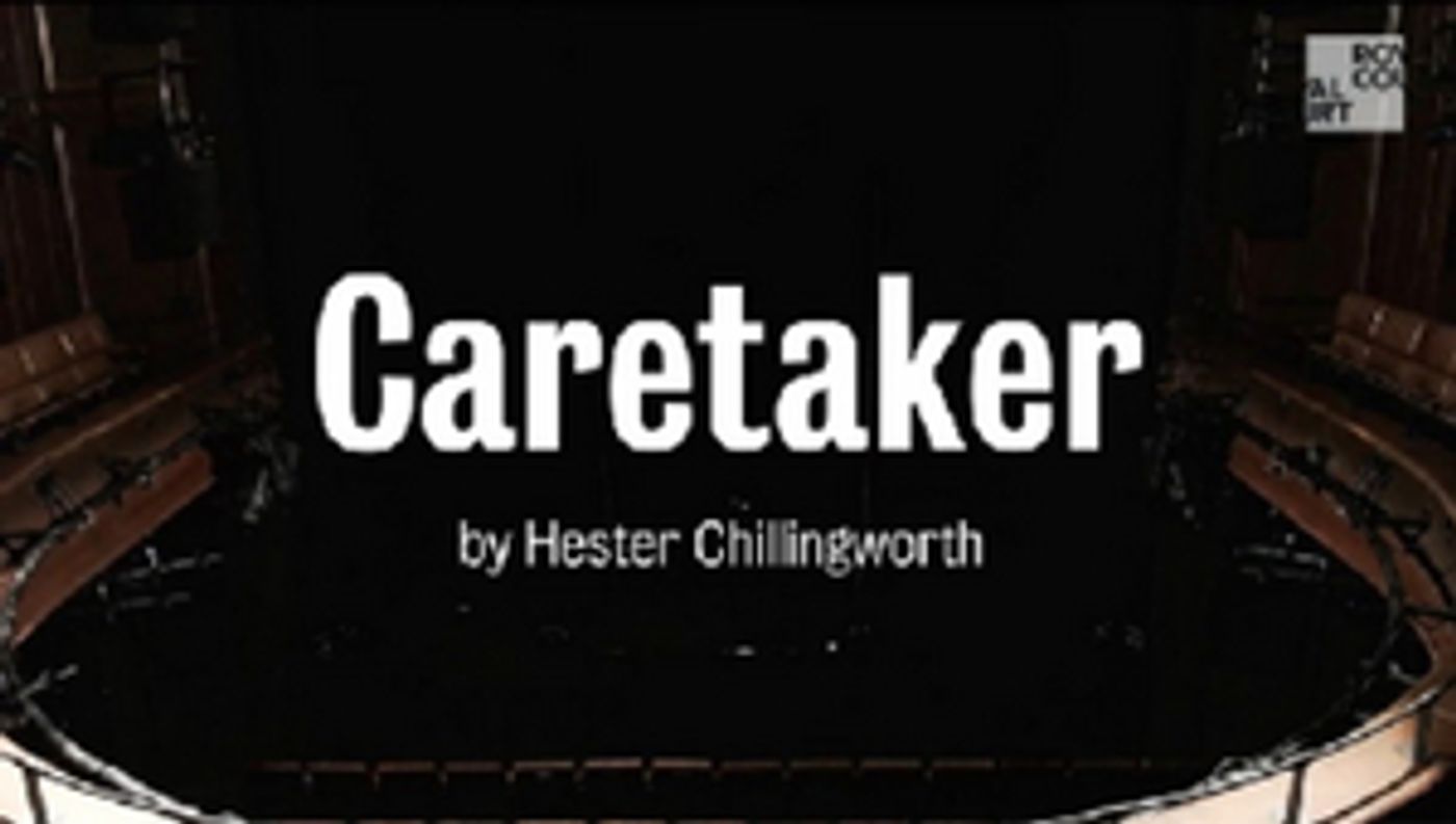 CARETAKER By Hester Chillingworth Begins Tonight In The Jerwood Theatre Downstairs CARETAKER By Hester Chillingworth Begins Tonight In The Jerwood Theatre Downstairs Image