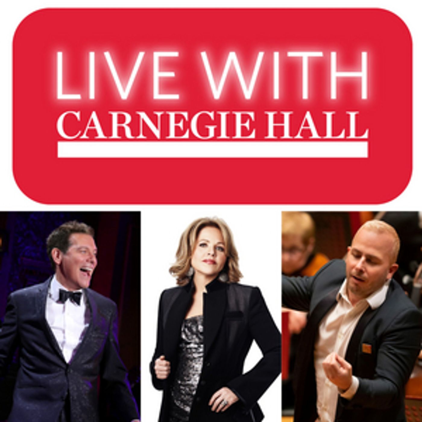 LIVE WITH CARNEGIE HALL Continues With Michael Feinstein, Renée Fleming and More LIVE WITH CARNEGIE HALL Continues With Michael Feinstein, Renée Fleming and More Image