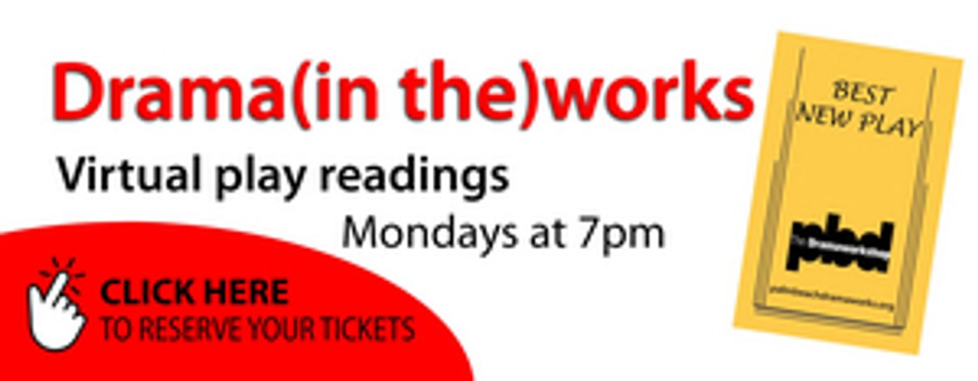 Dramaworks Presents Virtual Series DRAMA(IN THE)WORKS Dramaworks Presents Virtual Series DRAMA(IN THE)WORKS Image