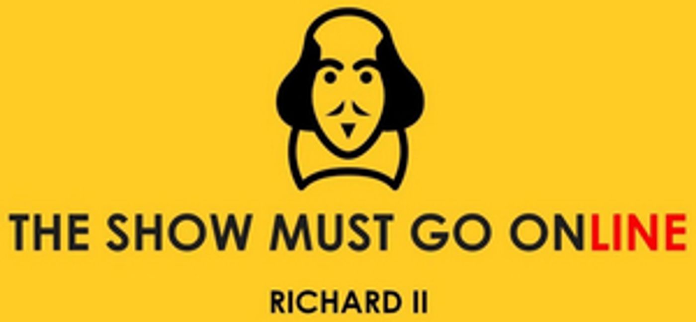The Show Must Go Online Announces Full Cast for RICHARD II and MUCH ADO ABOUT MEAN GIRLS  Image