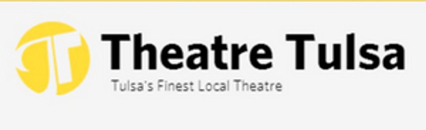 Theatre Tulsa Announces Season Changes Due to the Health Crisis  Image