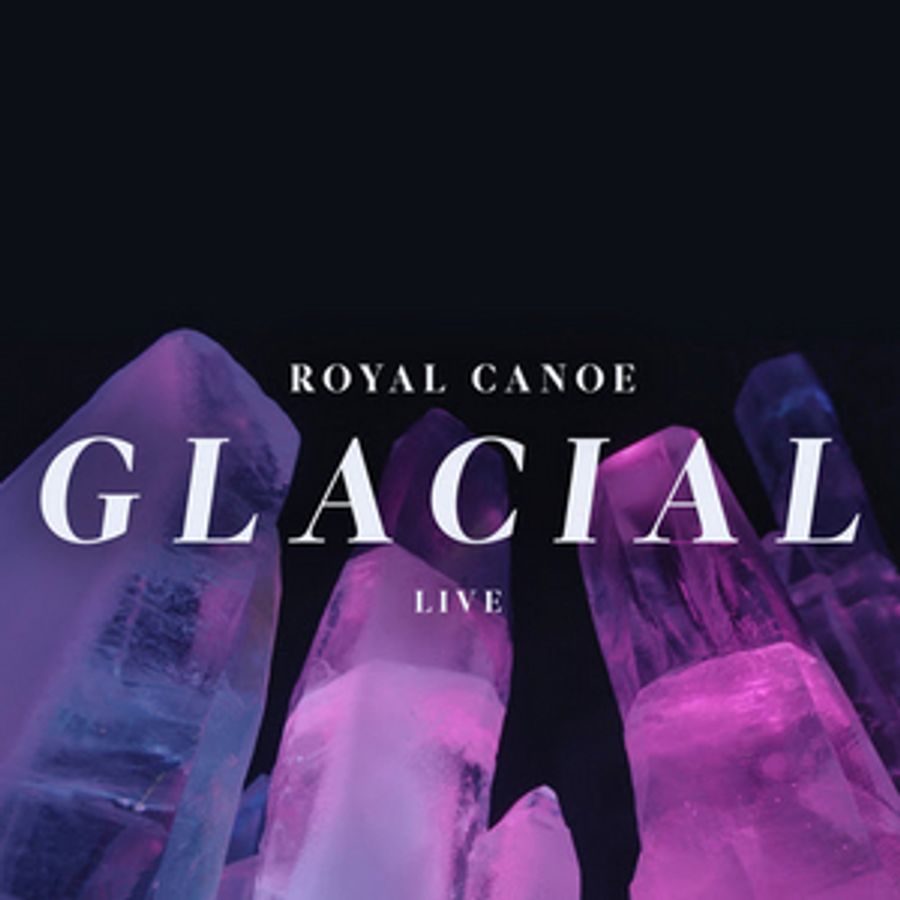 Royal Canoe Announce New Live EP & Documentary GLACIAL Image