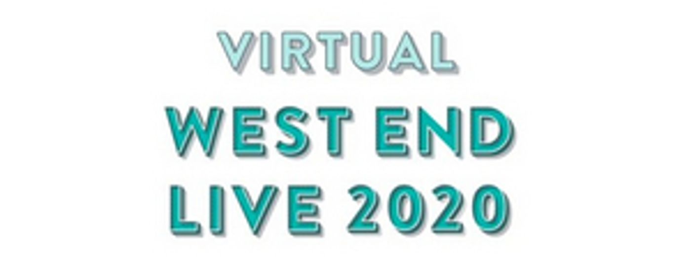 West End Live 2020 Will Stream Two Highlights Programmes On June 20 and 21 West End Live 2020 Will Stream Two Highlights Programmes On June 20 and 21 Image