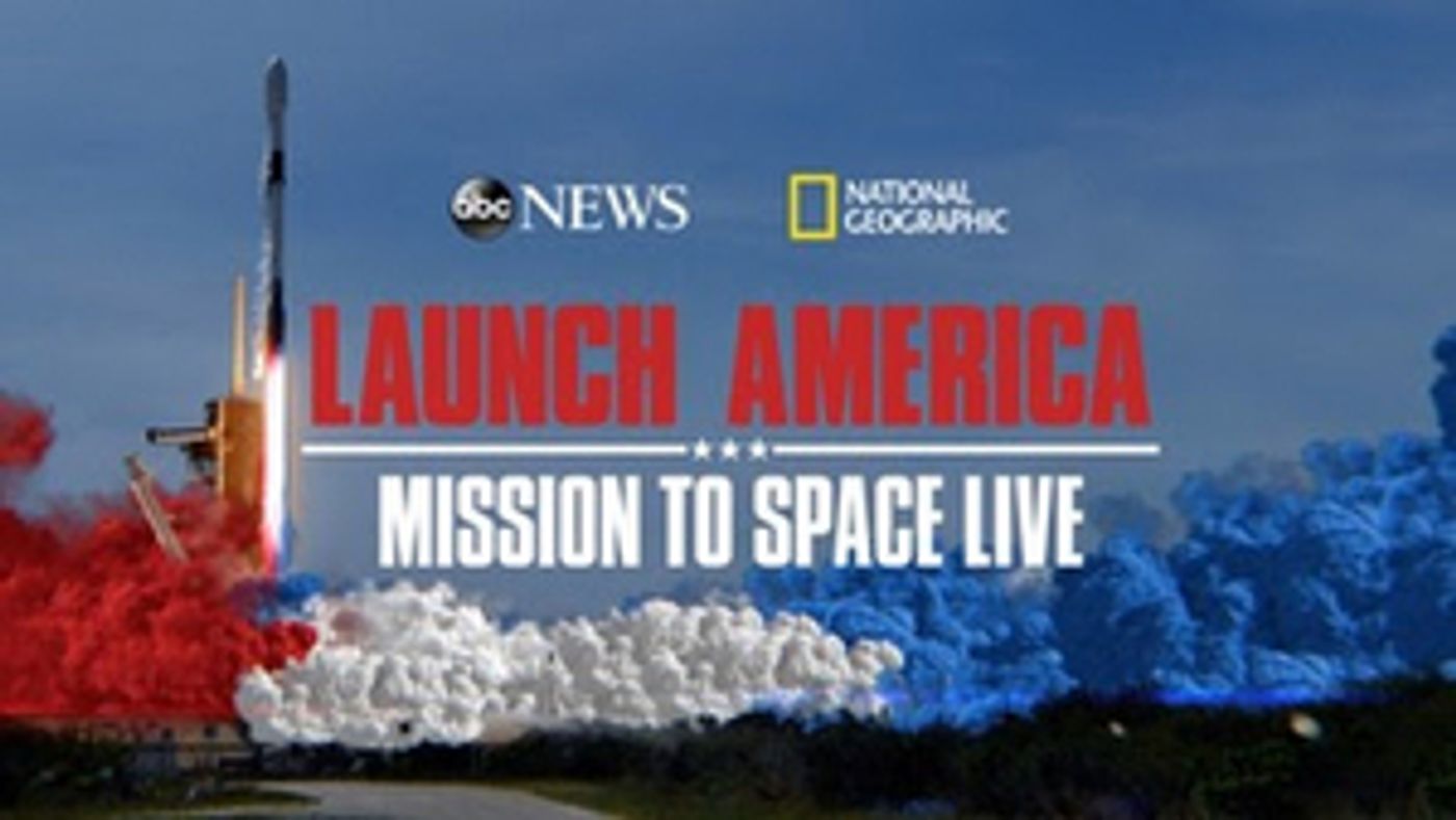 ABC News Live and National Geographic Join Forces for 'Launch America: Mission to Space Live'  Image