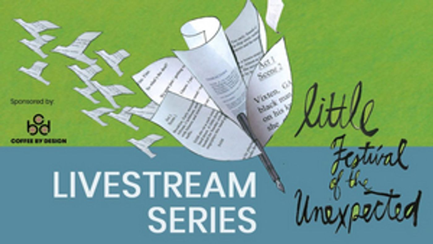 Portland Stage Announces The 31st Annual LITTLE FESTIVAL OF THE UNEXPECTED Will Be Streamed Portland Stage Announces The 31st Annual LITTLE FESTIVAL OF THE UNEXPECTED Will Be Streamed Image