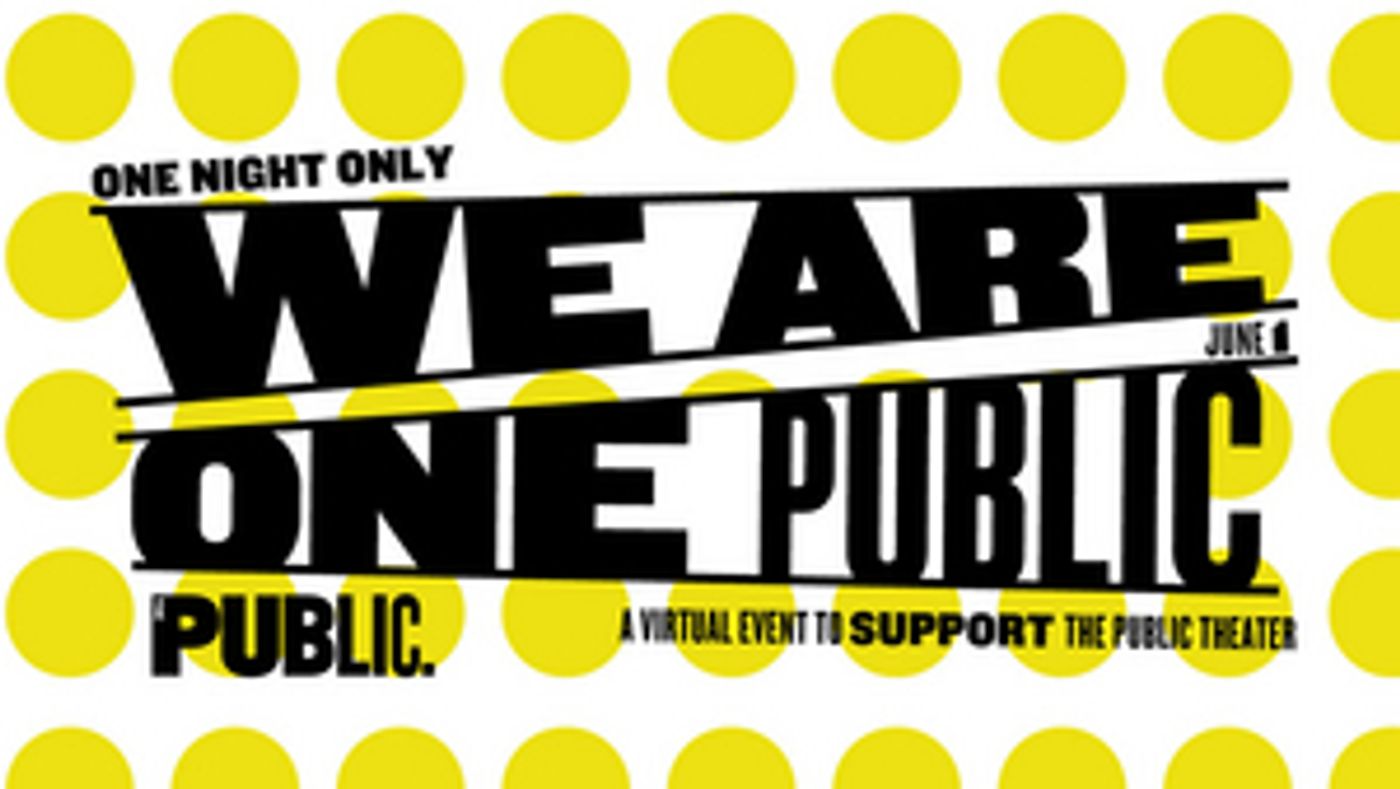 The Public Theater Postpones WE ARE ONE PUBLIC Event The Public Theater Postpones WE ARE ONE PUBLIC Event Image