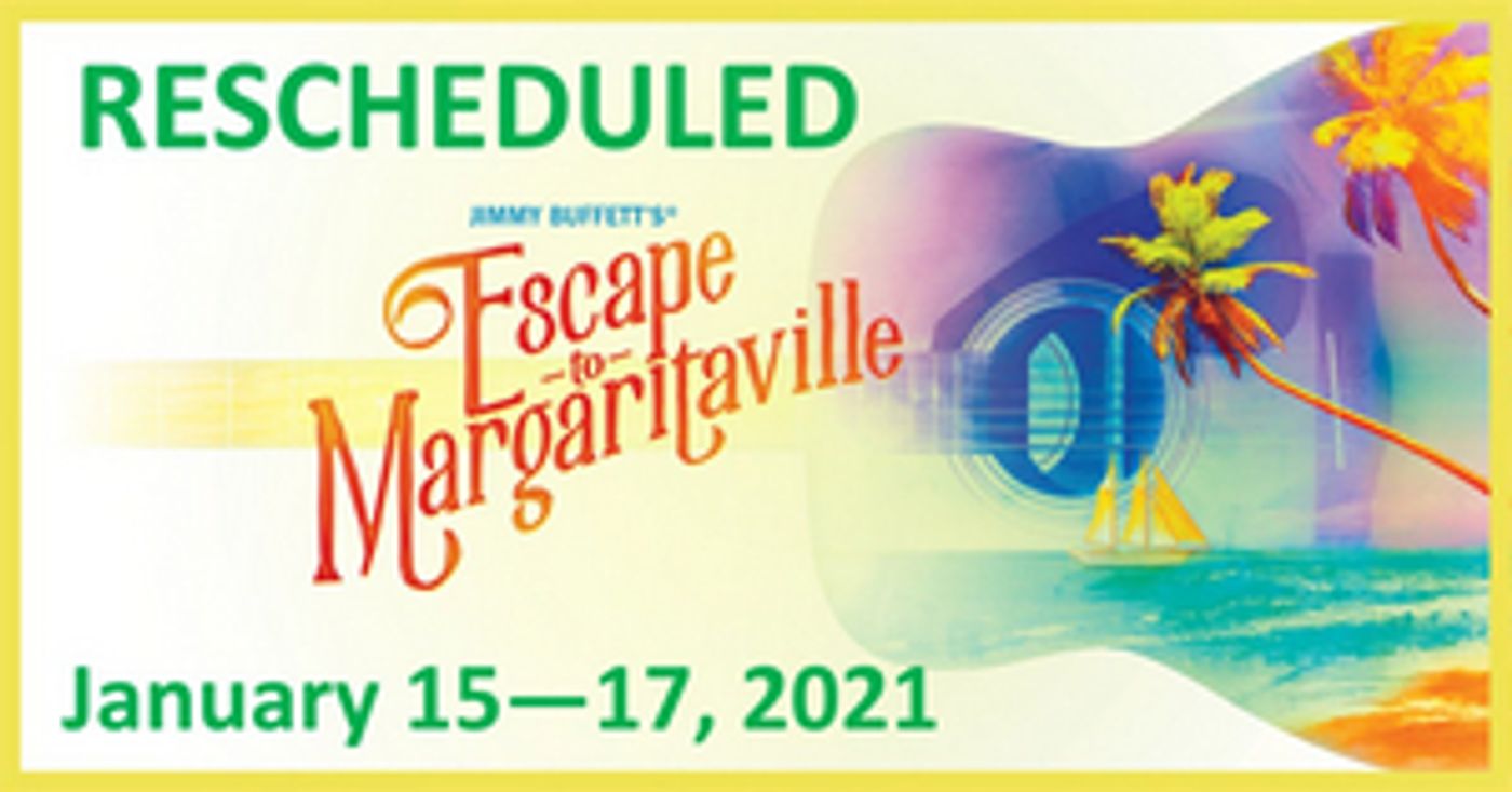 Broadway Theatre League's ESCAPE TO MARGARITAVILLE Rescheduled to January 2021 Broadway Theatre League's ESCAPE TO MARGARITAVILLE Rescheduled to January 2021 Image