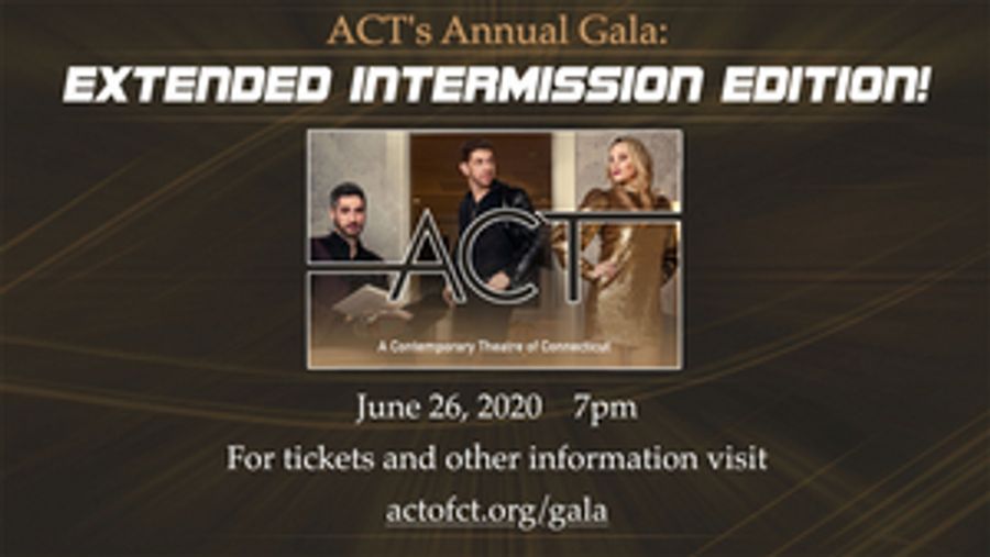 ACT of Connecticut Announces Annual (and Virtual) Gala: EXTENDED INTERMISSION EDITION  Image