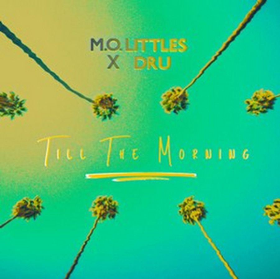 M.O. Littles & Dru Team up for 'TIL THE MORNING' Image