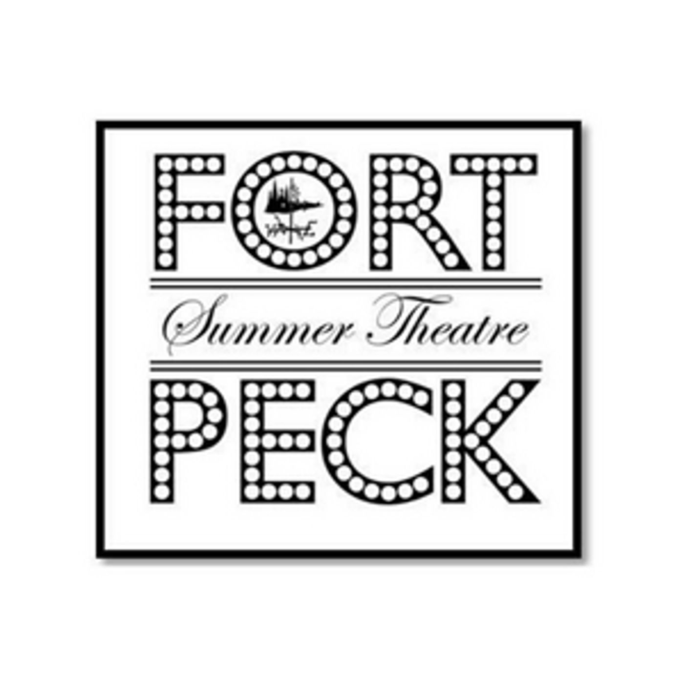 Fort Peck Summer Theatre Announces Changes to Schedule Fort Peck Summer Theatre Announces Changes to Schedule Image