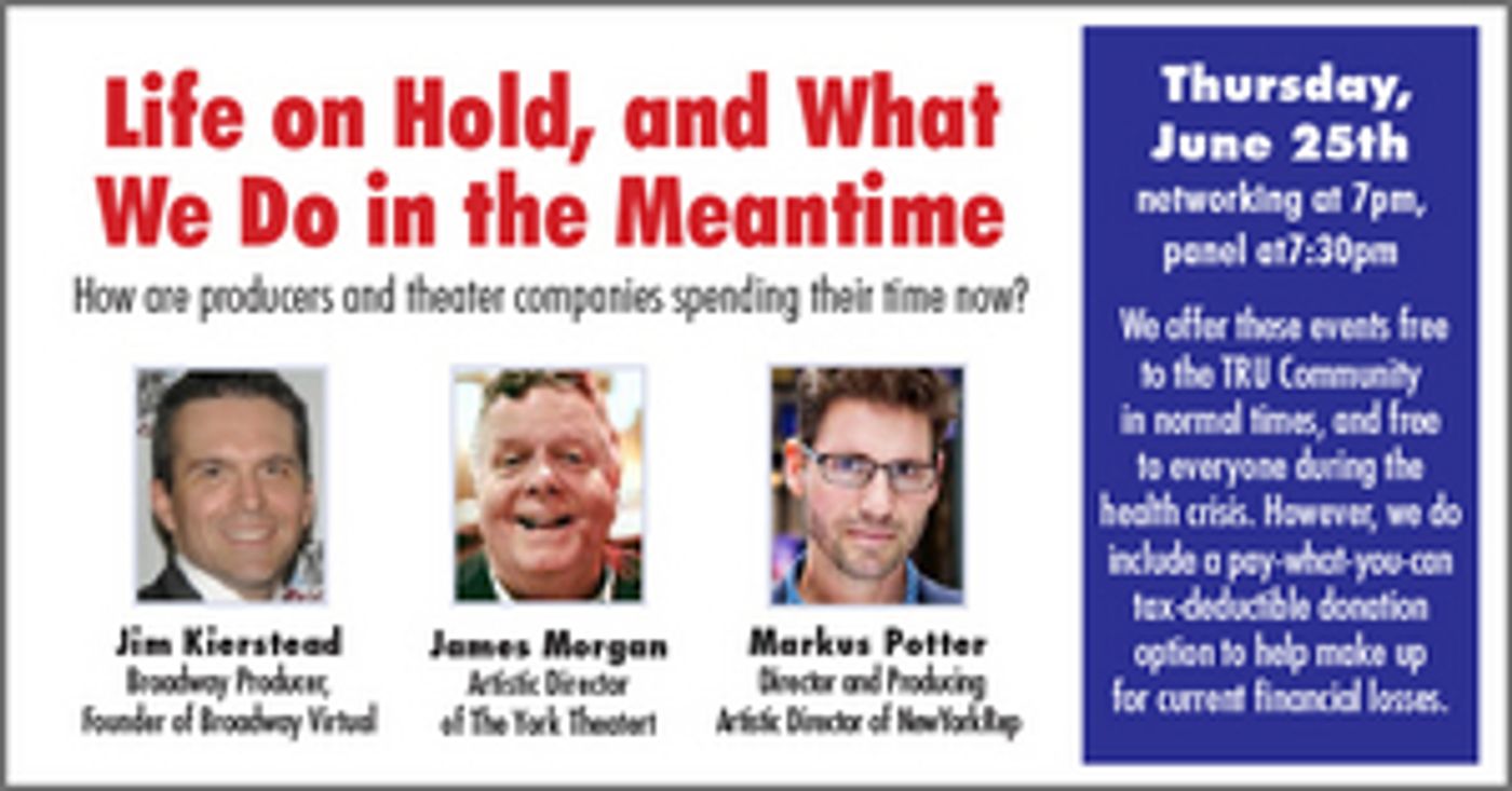 Theater Resources Unlimited Announces June Panel via Zoom: Life on Hold, and What We Do in the Meantime  Image