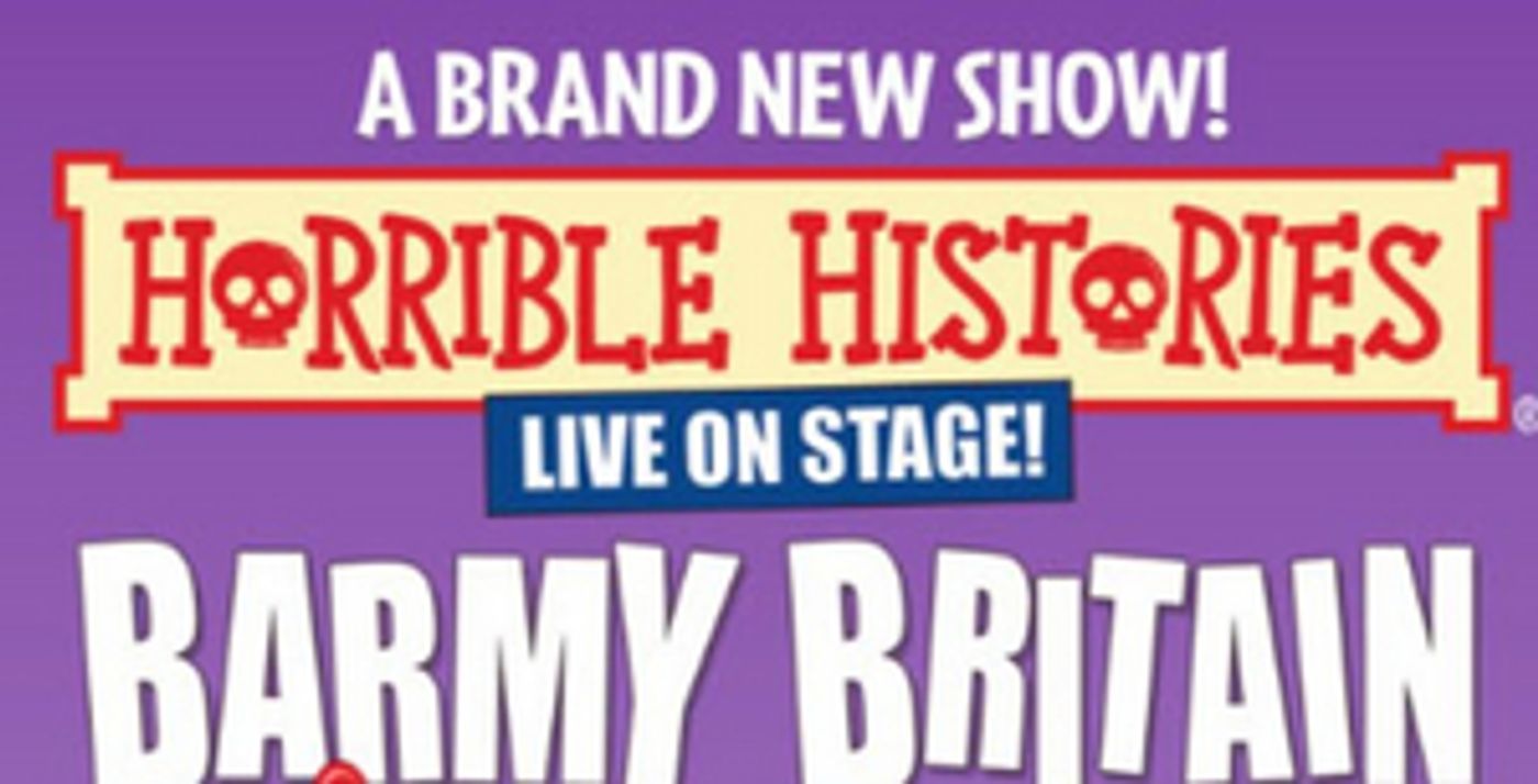 HORRIBLE HISTORIES: BARMY BRITAIN Plans Upcoming Performances in Powderham Castle Parking Lot HORRIBLE HISTORIES: BARMY BRITAIN Plans Upcoming Performances in Powderham Castle Parking Lot Image