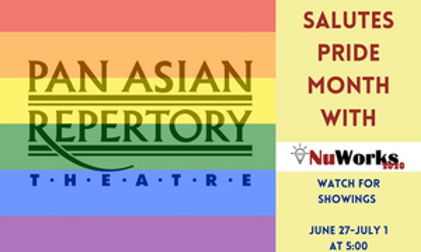 Pan Asian Rep Announces Special Pride Week Virtual Event NuWORKS 2020  Image