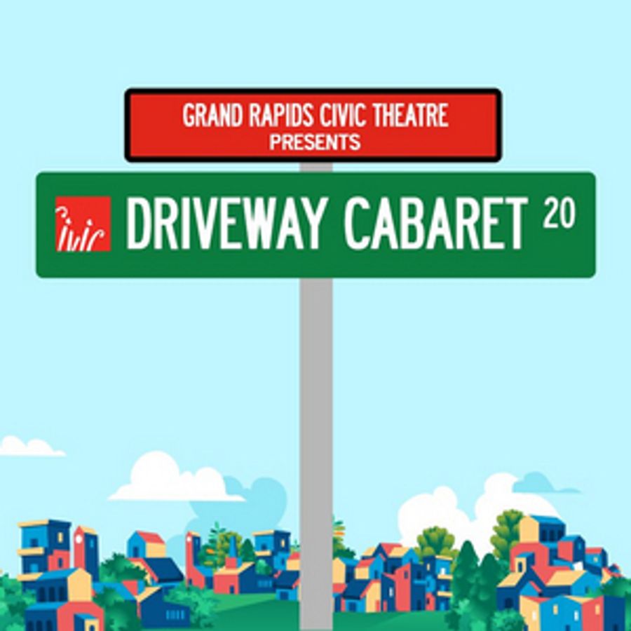 Grand Rapids Civic Theatre Presents DRIVEWAY CABARET Series Image