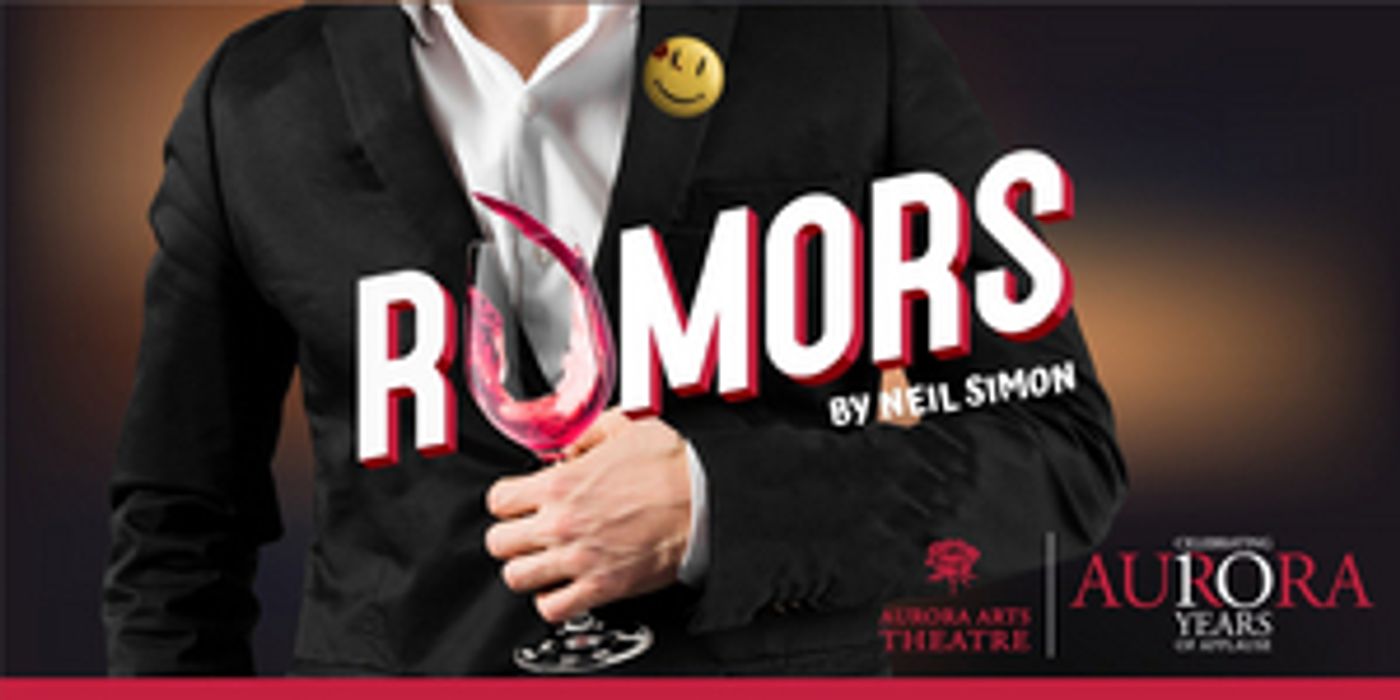 Aurora Arts Theatre Presents RUMORS Aurora Arts Theatre Presents RUMORS Image