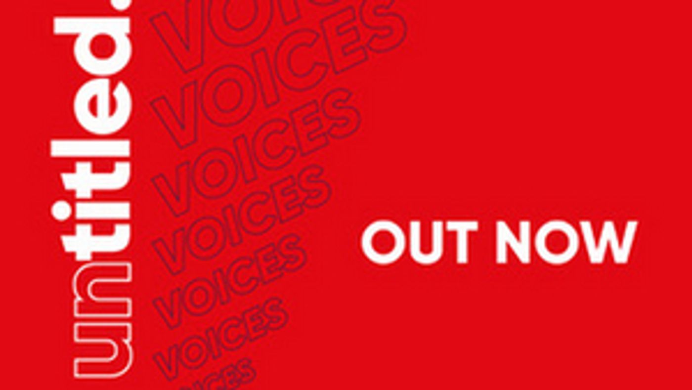 Untitled Launches First Issue of New Online Journal Untitled: Voices Today Untitled Launches First Issue of New Online Journal Untitled: Voices Today Image