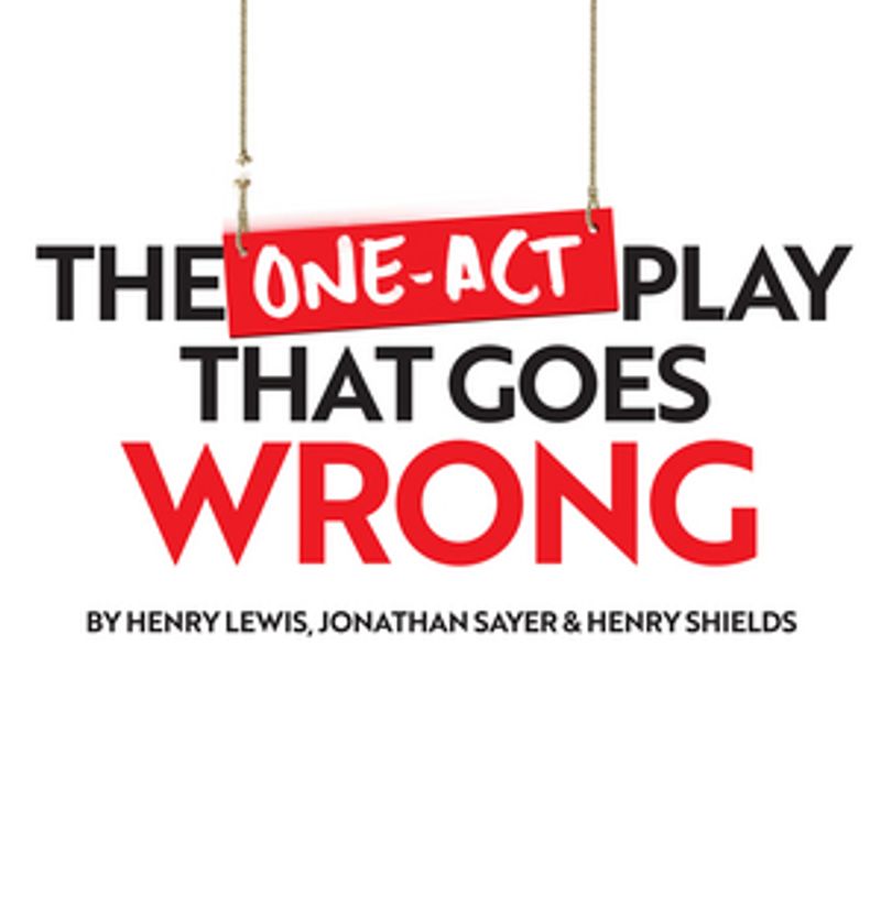 THE ONE-ACT PLAY THAT GOES WRONG Released for College and High School Licensing by Dramatists Play Service Image