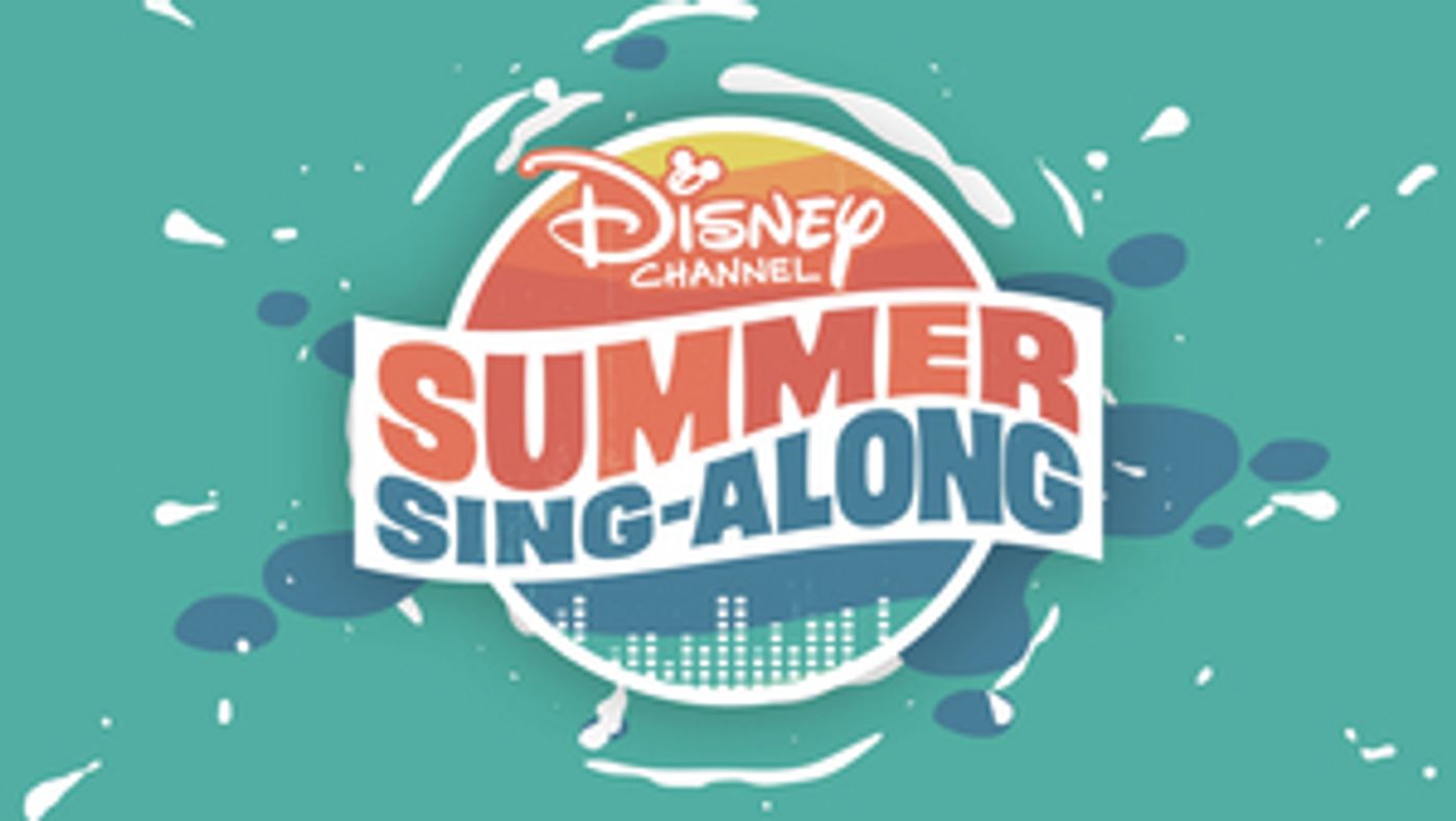 Disney Channel Announces 'Disney Channel Summer Sing-Along' and 'Radio Disney Presents ARDYs Summer Playlist'  Image