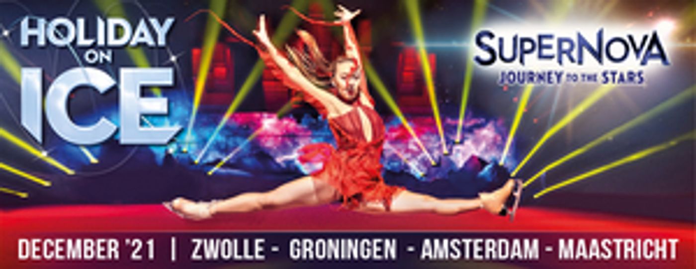 Feature: HOLIDAY ON ICE SHOW SUPERNOVA WEGENS CORONAMAATREGELEN UITGESTELD TOT DECEMBER 2021 Feature: HOLIDAY ON ICE SHOW SUPERNOVA WEGENS CORONAMAATREGELEN UITGESTELD TOT DECEMBER 2021 Image