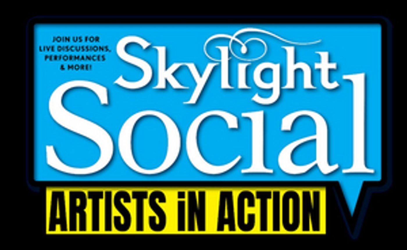 Skylight Music Theatre Announces Skylight Social Artists In Action Skylight Music Theatre Announces Skylight Social Artists In Action Image