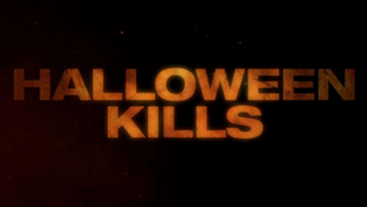 Release Date for HALLOWEEN KILLS Pushed to October 2021 Release Date for HALLOWEEN KILLS Pushed to October 2021 Image