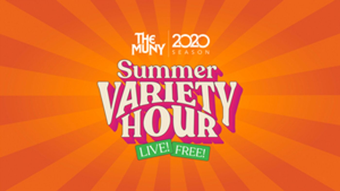 Details Announced for THE MUNY 2020 SUMMER VARIETY HOUR LIVE, Featuring Exclusive Clips, New Performances & More Details Announced for THE MUNY 2020 SUMMER VARIETY HOUR LIVE, Featuring Exclusive Clips, New Performances & More Image