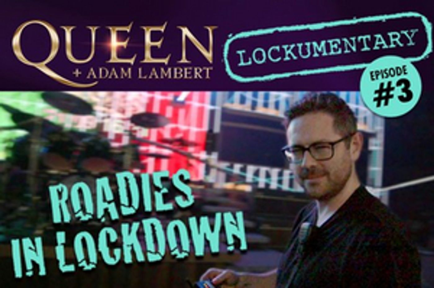 Queen + Adam Lambert to Release Episode 3 of 'Roadies in Lockdown' Rhapsody Tour Lockumentary Series Queen + Adam Lambert to Release Episode 3 of 'Roadies in Lockdown' Rhapsody Tour Lockumentary Series Image
