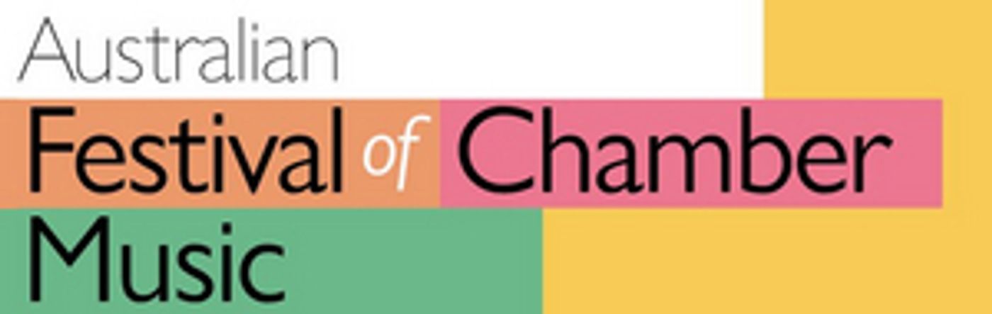 Australian Festival of Chamber Music Announces FESTIVAL PRELUDE Australian Festival of Chamber Music Announces FESTIVAL PRELUDE Image