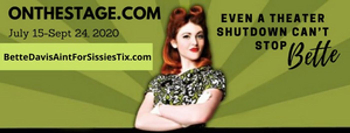 BETTE DAVIS AIN'T FOR SISSIES Starring Jessica Sherr to Stream July Through September  Image