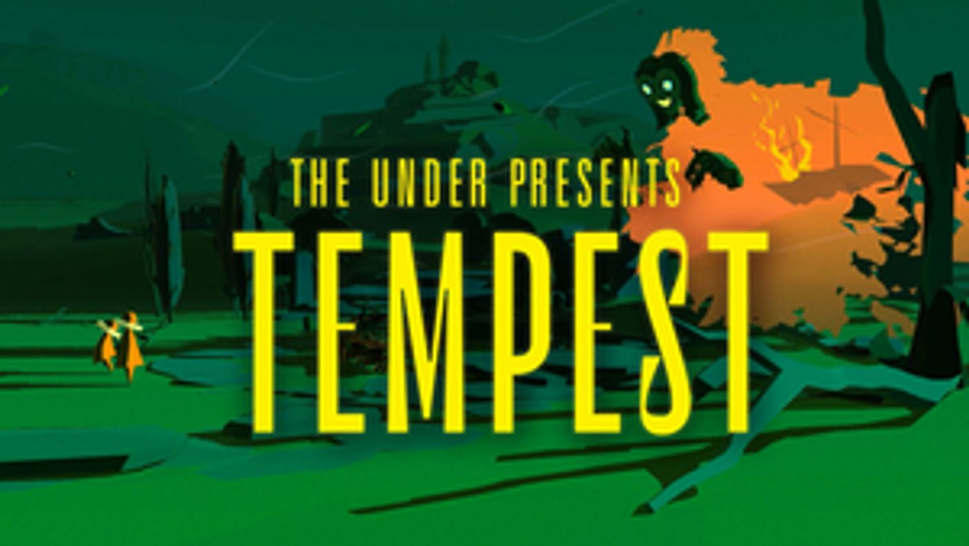 Tender Claws Brings Live, Interactive Theater to Virtual Reality with THE UNDER PRESENTS: TEMPEST Tender Claws Brings Live, Interactive Theater to Virtual Reality with THE UNDER PRESENTS: TEMPEST Image
