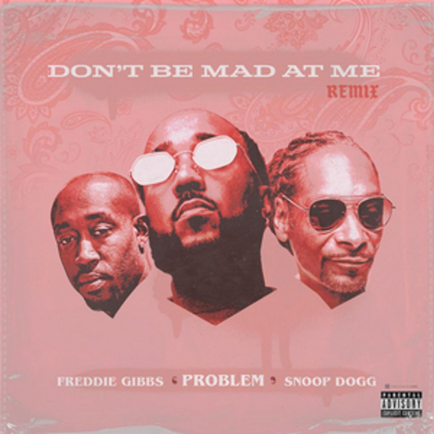 Problem Releases Official Remix of 'Don't Be Mad At Me' Featuring Freddie Gibbs And Snoop Dogg  Image