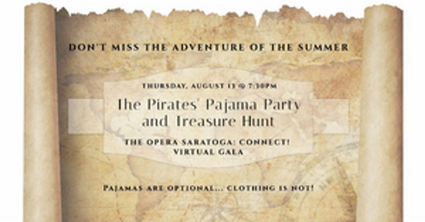 Opera Saratoga Announces THE PIRATES' PAJAMA PARTY & TREASURE HUNT Virtual Gala Opera Saratoga Announces THE PIRATES' PAJAMA PARTY & TREASURE HUNT Virtual Gala Image