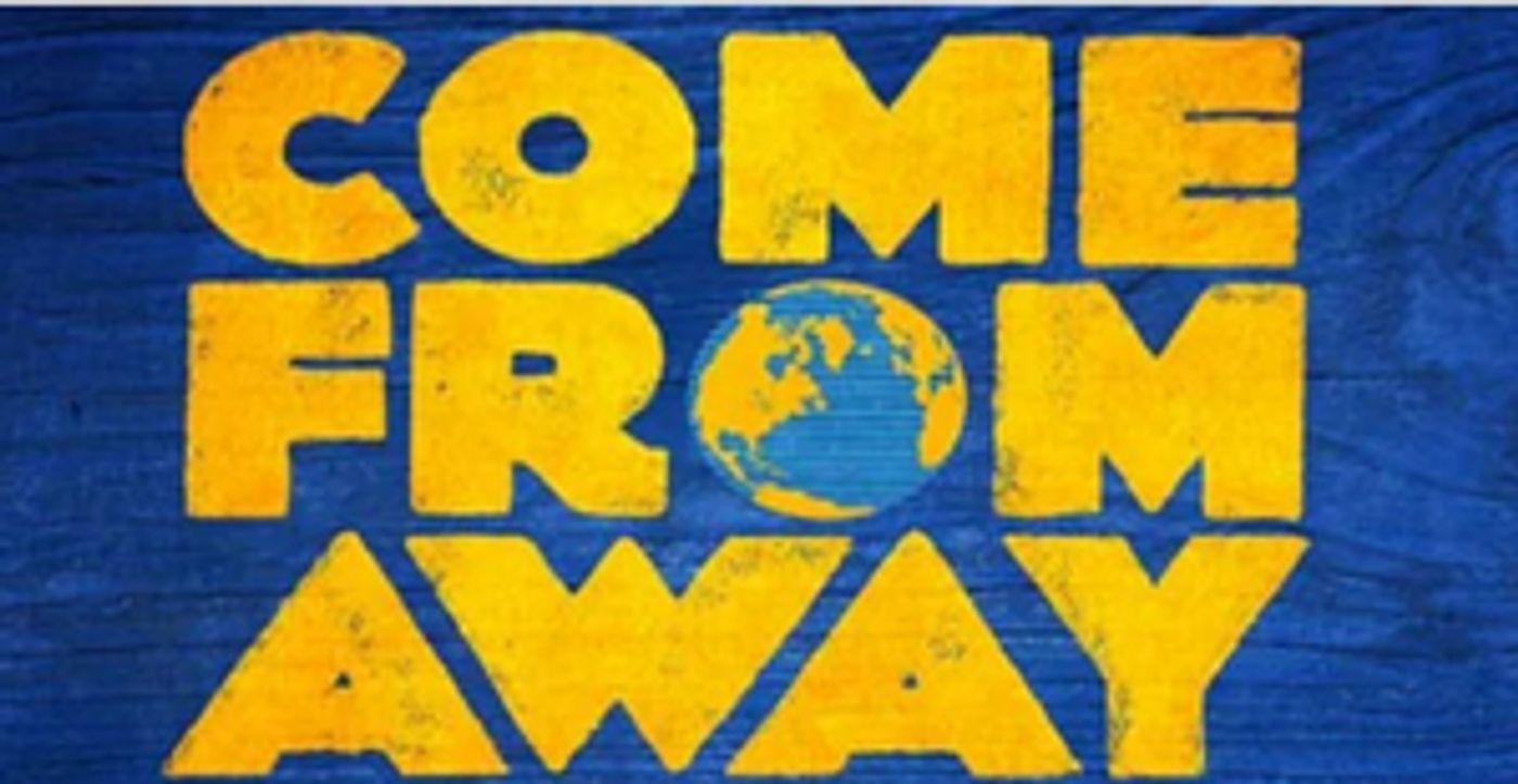 COME FROM AWAY Announces Rescheduled Sydney, Australia Engagement COME FROM AWAY Announces Rescheduled Sydney, Australia Engagement Image