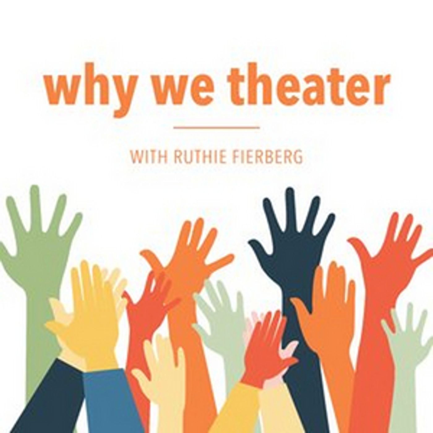 Ruthie Fierberg Launches New Podcast WHY WE THEATER Ruthie Fierberg Launches New Podcast WHY WE THEATER Image