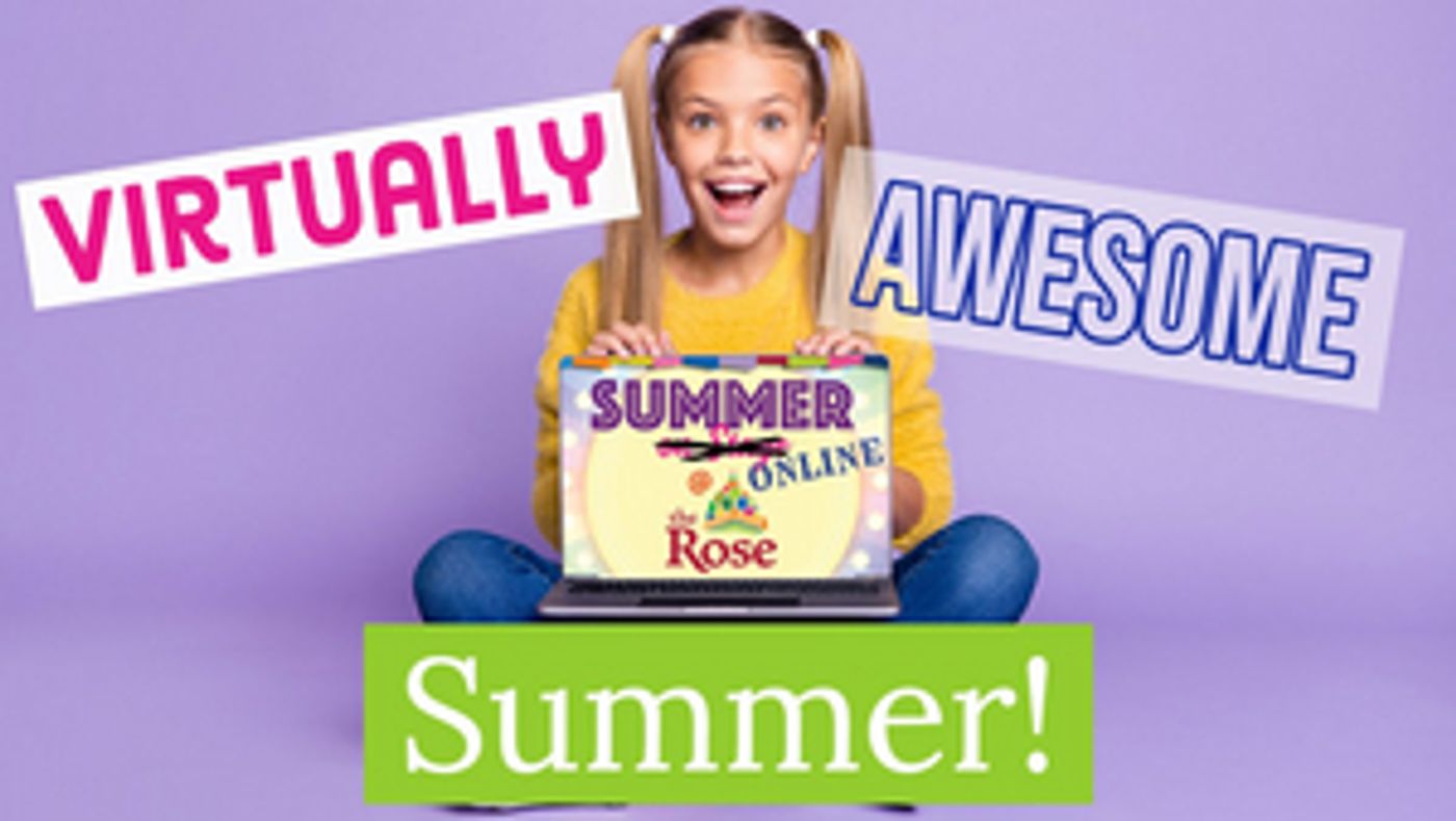 Rose Theater Omaha Announces Lineup of Virtual Summer Classes and Camps  Image