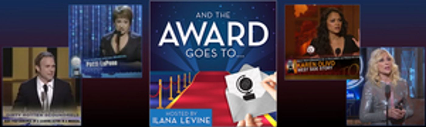 Ilana Levine Launches New Podcast AND THE AWARD GOES TO...; Listen to the First Episode Featuring Patti LuPone!  Image