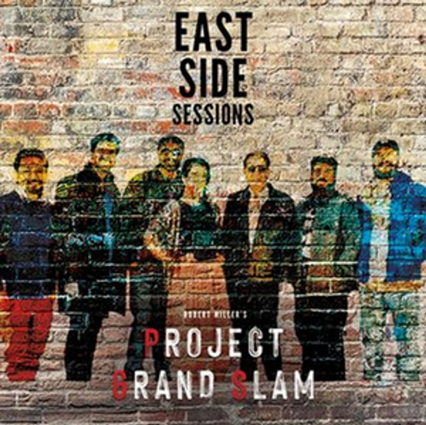 Robert Miller's Project Grand Slam Announces Release of EAST SIDE SESSIONS Robert Miller's Project Grand Slam Announces Release of EAST SIDE SESSIONS Image