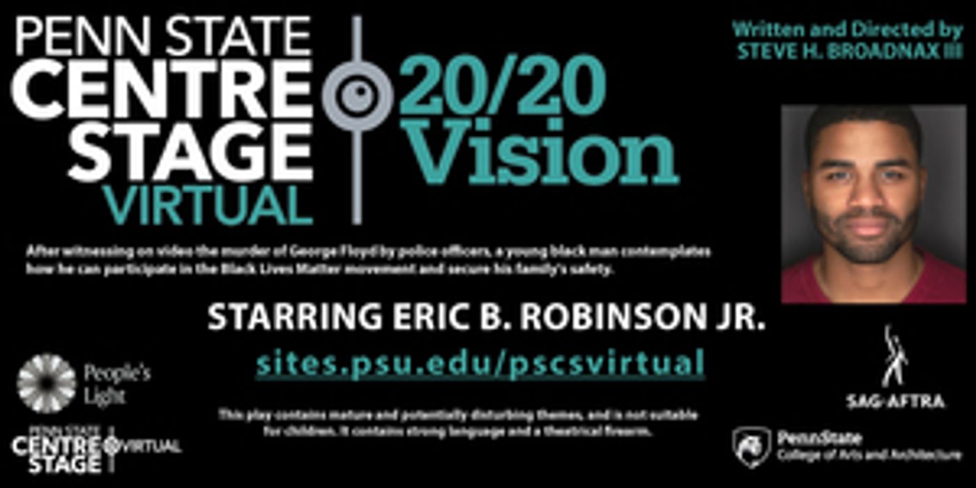 Penn State Centre Stage Virtual and People's Light Present 20/20 VISION Penn State Centre Stage Virtual and People's Light Present 20/20 VISION Image