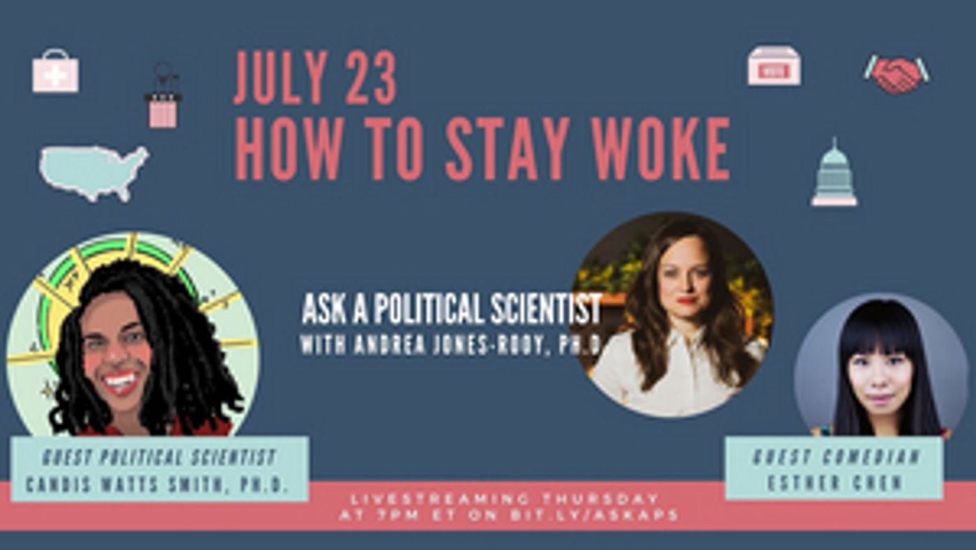 ASK A POLITICAL SCIENTIST Explores How To Stay Woke This Week  Image