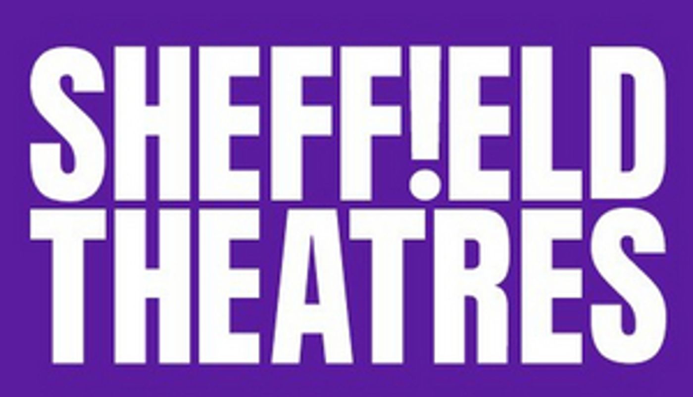 Sheffield Theatres Will Not Re-Open Until Spring 2021  Image