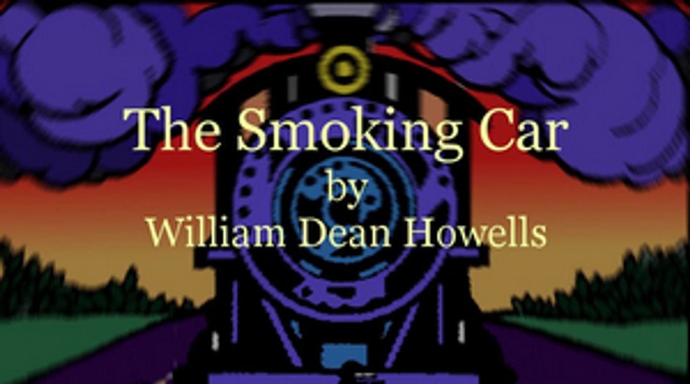 Metropolitan Virtual Playhouse Presents THE SMOKING CAR by William Dean Howells  Image