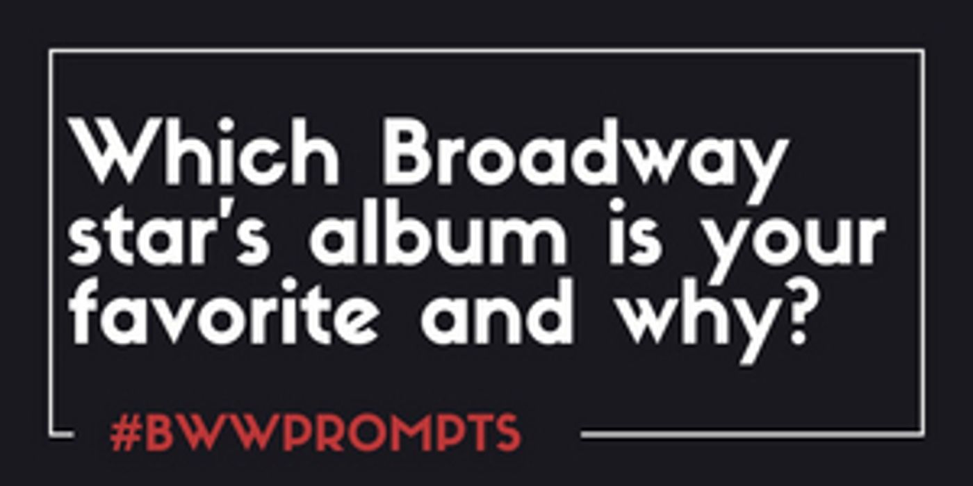 BWW Prompts: Which Broadway Star's Solo Album is Your Favorite and Why?  Image