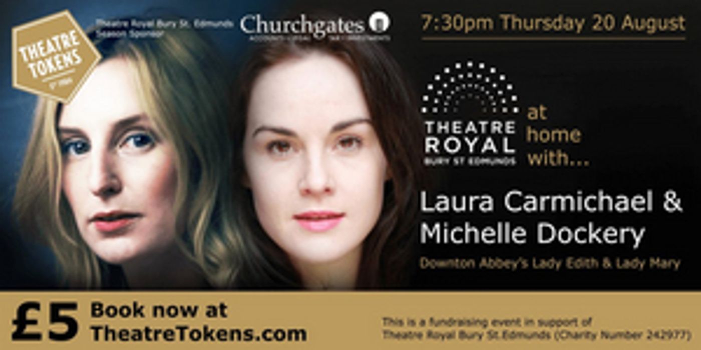 Theatre Tokens and Theatre Royal Bury St Edmunds Launch New Online Events Featuring Michelle Dockery and More  Image