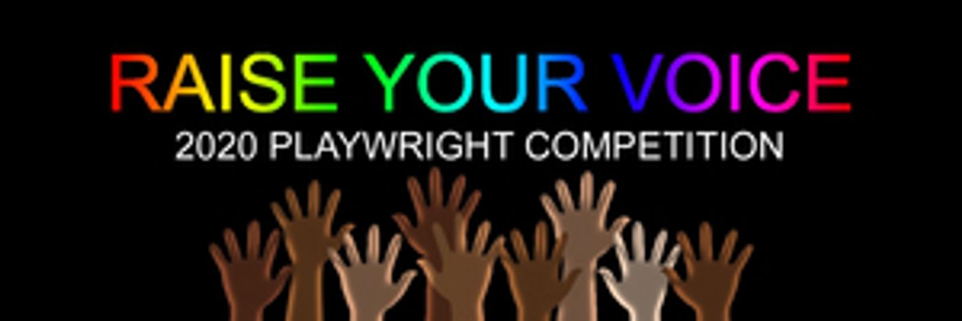 Inclusion Media Group and Southern California Theatres Announce the 2020 RAISE YOUR VOICE Playwright Competition Inclusion Media Group and Southern California Theatres Announce the 2020 RAISE YOUR VOICE Playwright Competition Image